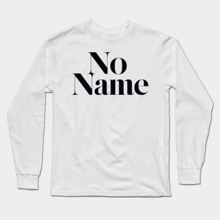 No Name Long Sleeve T-Shirt